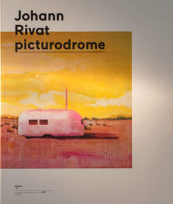 Johann Rivat - Picturodrome - Éditions 205