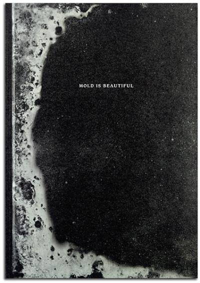 Mold is Beautiful - Luce Lebart - Editions Poursuite