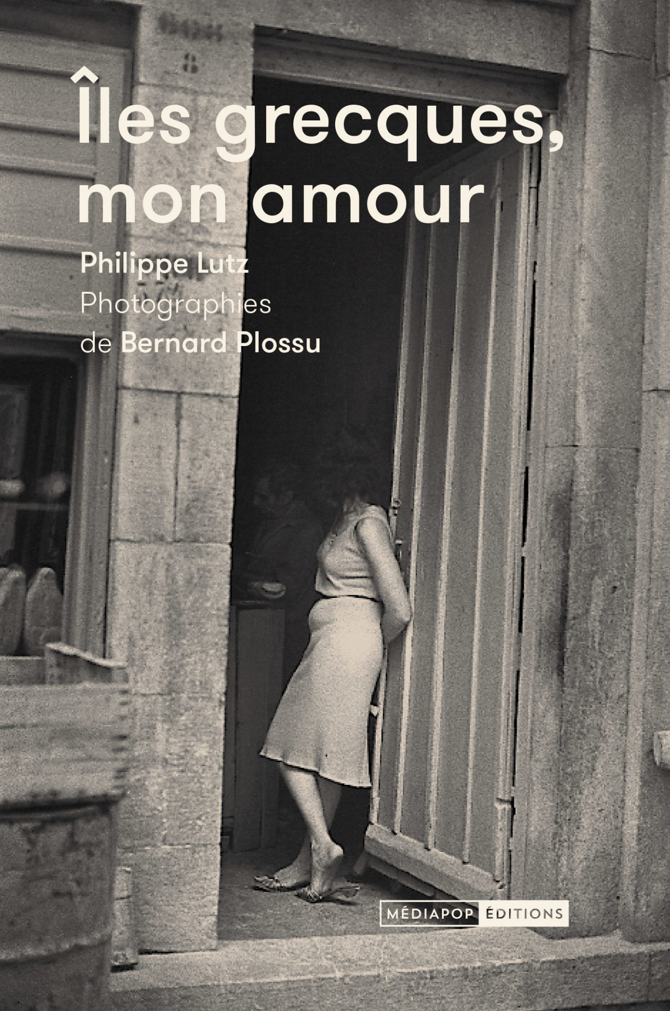 Iles grecques mon amour - Philippe Lutz Bernard Plossu
