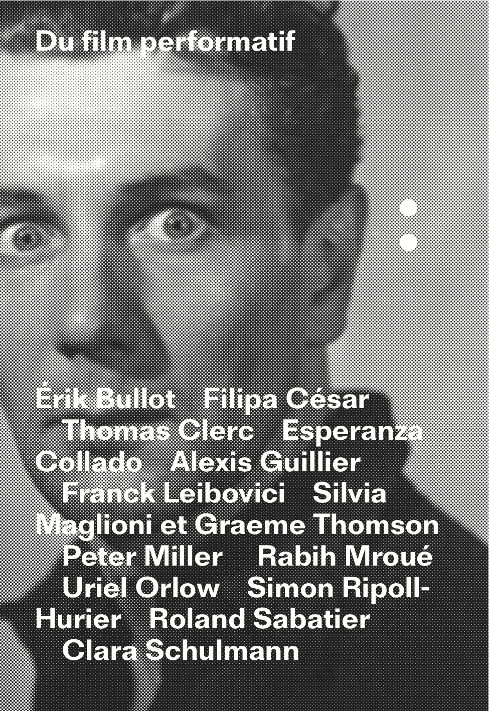 Du film performatif - Erik Bullot - it: éditions