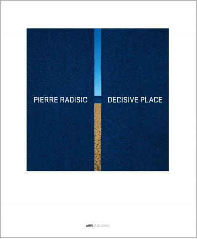 Decisive Place - Pierre Radisic - ARP2 publishing
