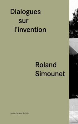 Roland Simounet - Dialogue sur l'invention - Les production du Effa