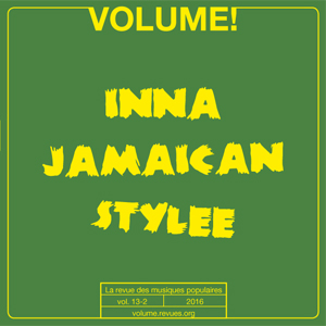 Volume ! n° 13-2 – Inna Jamaican Stylee