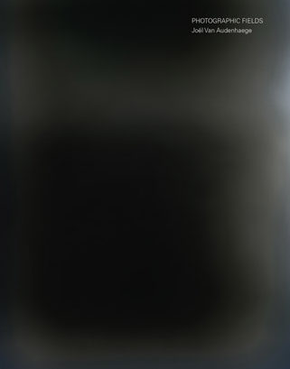 Photographic Fields - Joël Van Audenhaege