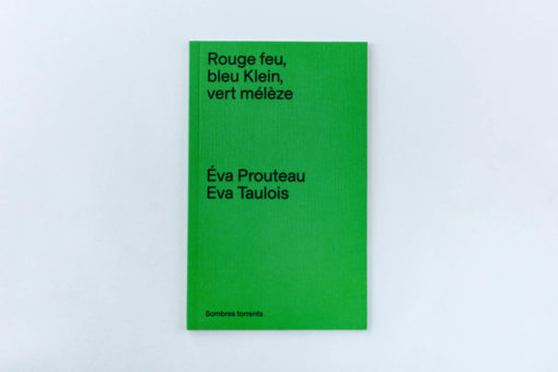 Rouge feu, bleu Klein, vert mélèze - Eva Prouteau Eva Taulois
