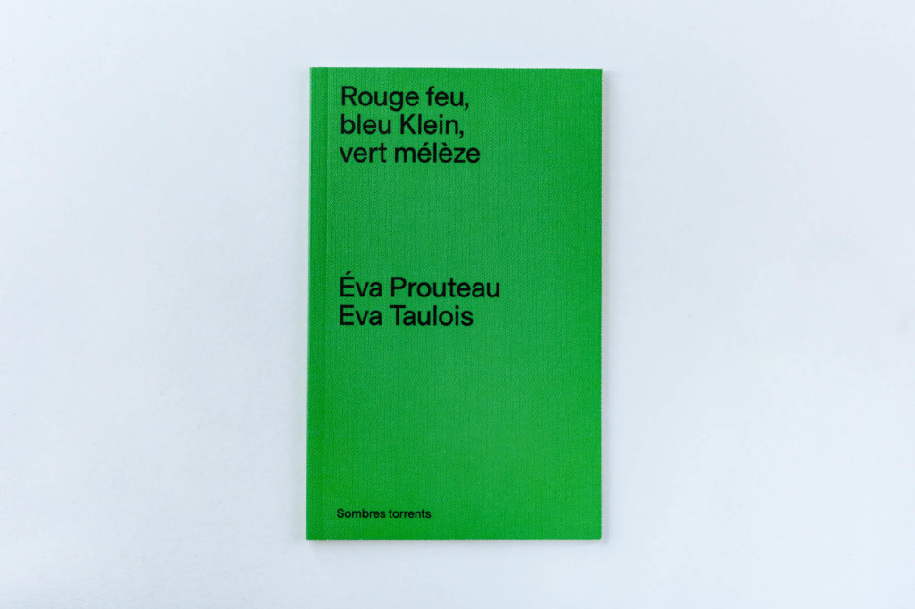 Rouge feu, bleu Klein, vert mélèze - Eva Prouteau Eva Taulois