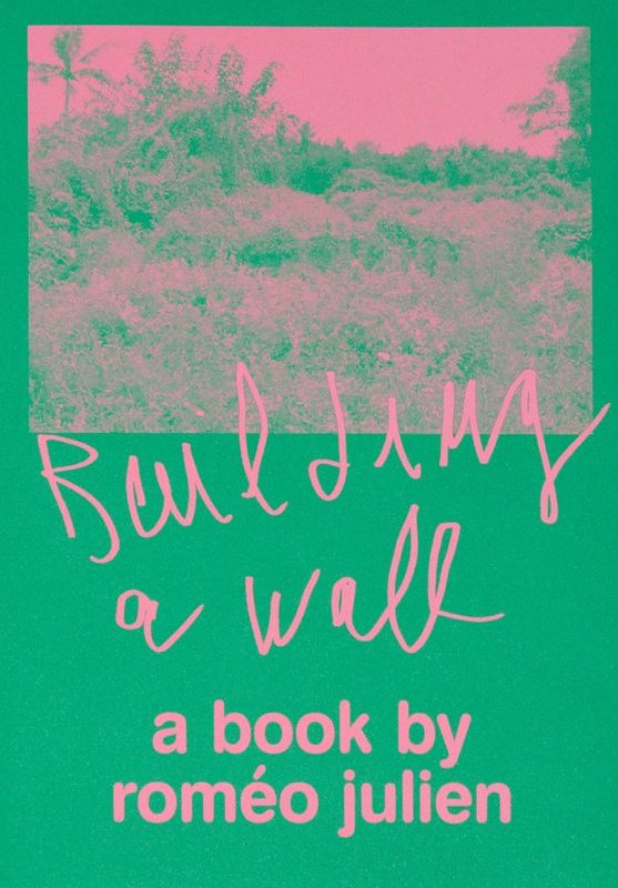 Buiding a wall - A book by Roméo Julien