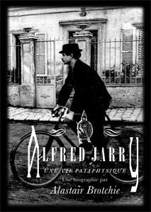 Alfred Jarry - Alastair Brotchie