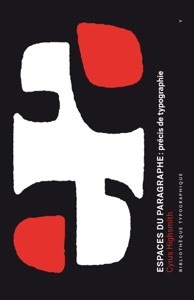 Espaces du paragraphe - Précis de typographie - Cyrus Highsmith