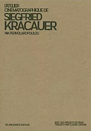L'Atelier cinématographique de Siegfried Kracauer - Nia Perivolaropoulou