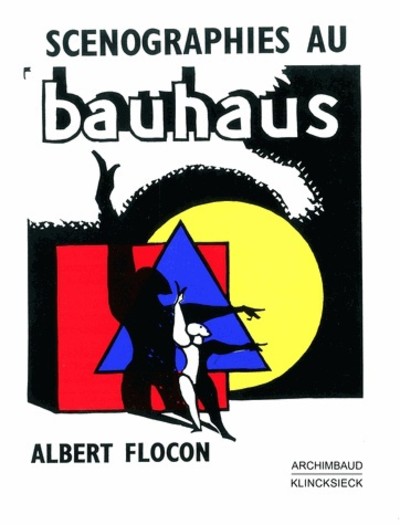 Sénographies au Bauhaus - Dessau 1927 - 1930