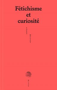 Laura Mulvay - Fetichisme et curiosité – Image 2