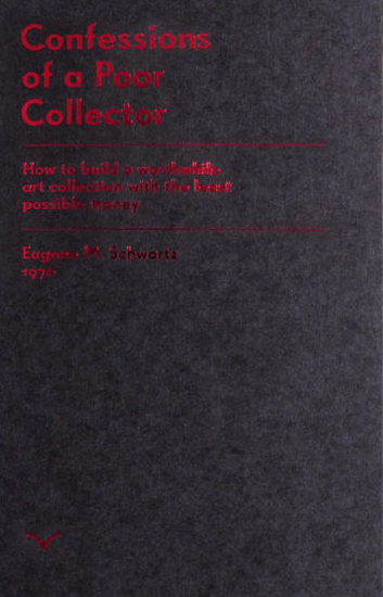 Confessions of a Poor Collector - Eugene M. Schwartz