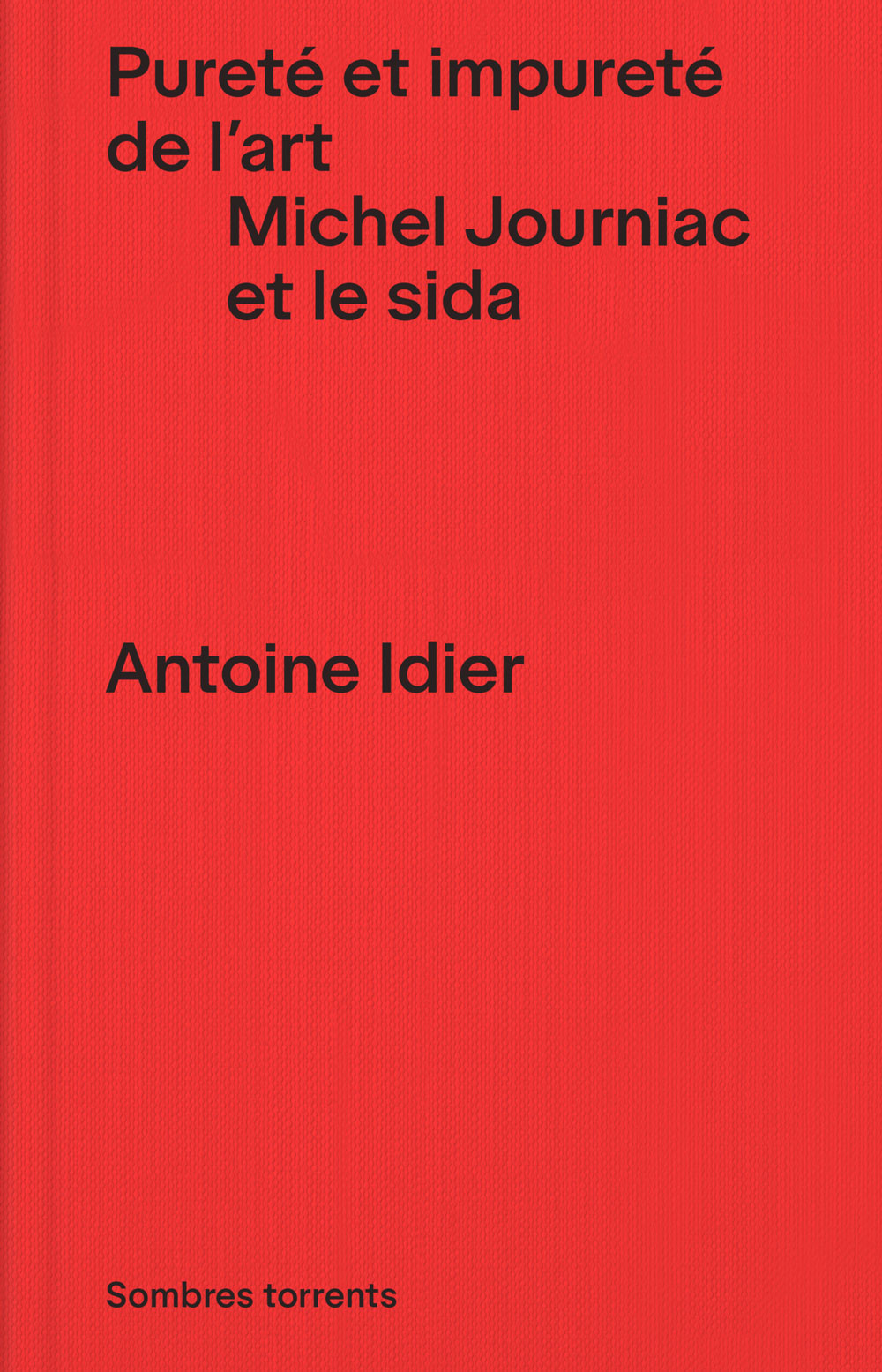 Pureté et impureté de l’art. Michel Journiac et le sida Antoine Idier