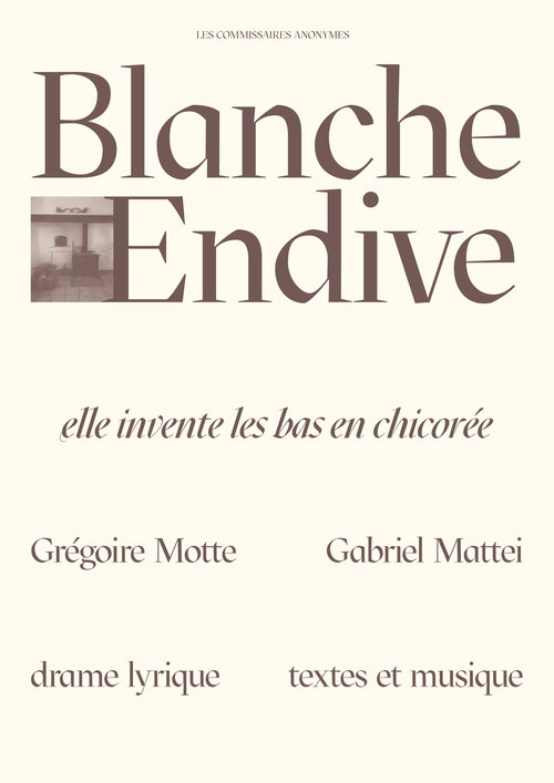 Blanche Endive - Grégoire Motte & Gabriel Mattei