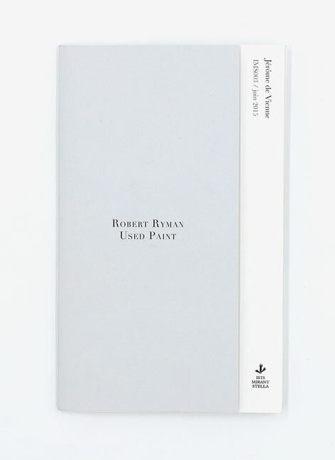 Robert Ryman. Used Paint — Jérôme de Vienne