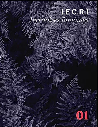 LE C.R.I - Territoires fantômes #1 - Coll.