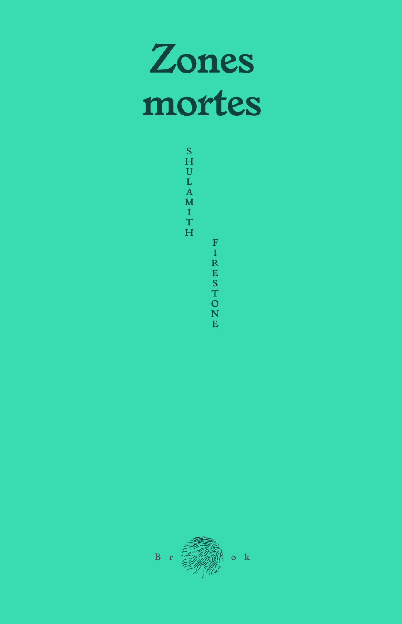Zones mortes - Shulamith Firestone