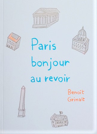 Paris bonjour au revoir - Benoît Grimalt
