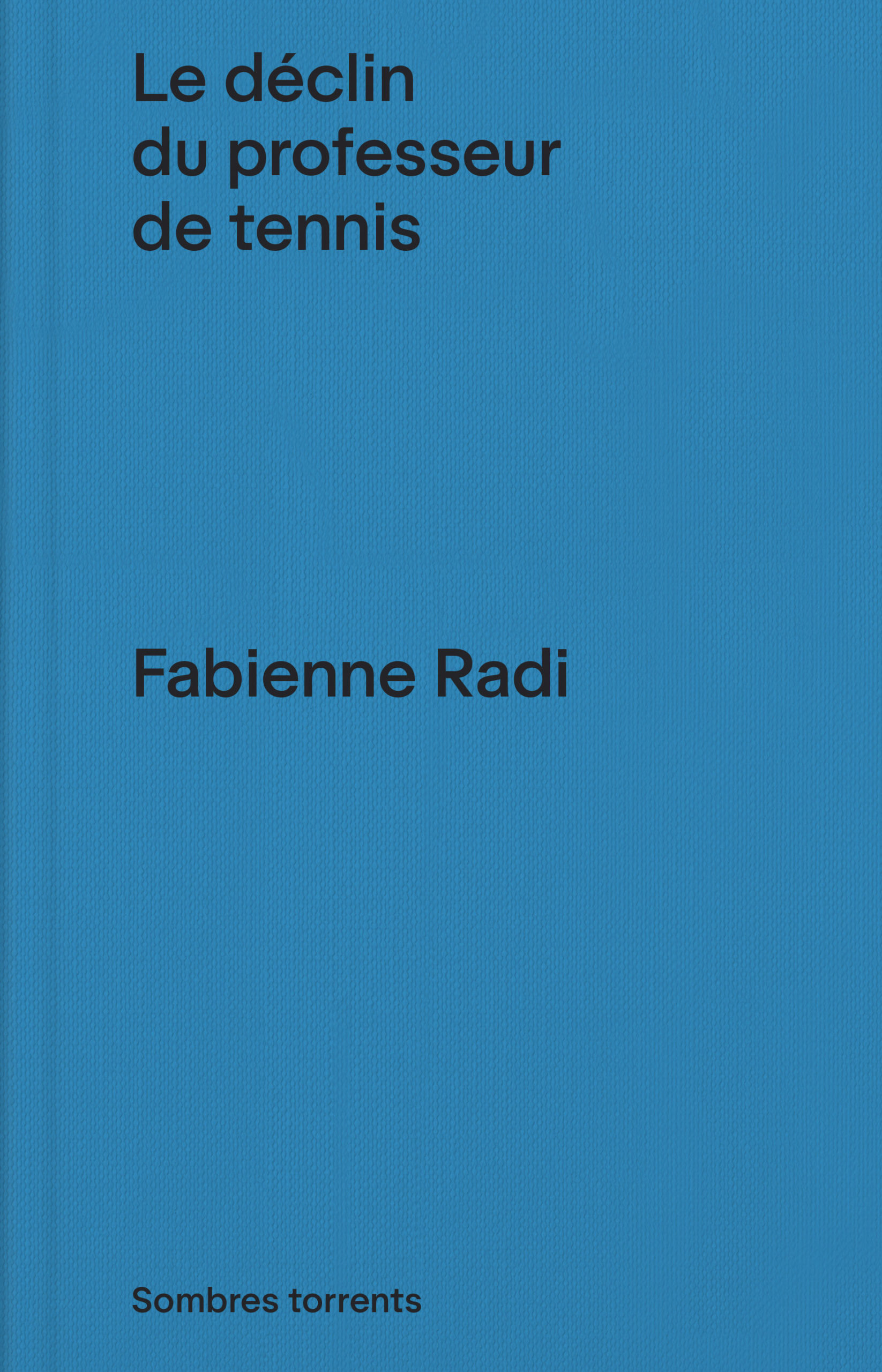 Le déclin du professeur de tennis - Fabienne Radi