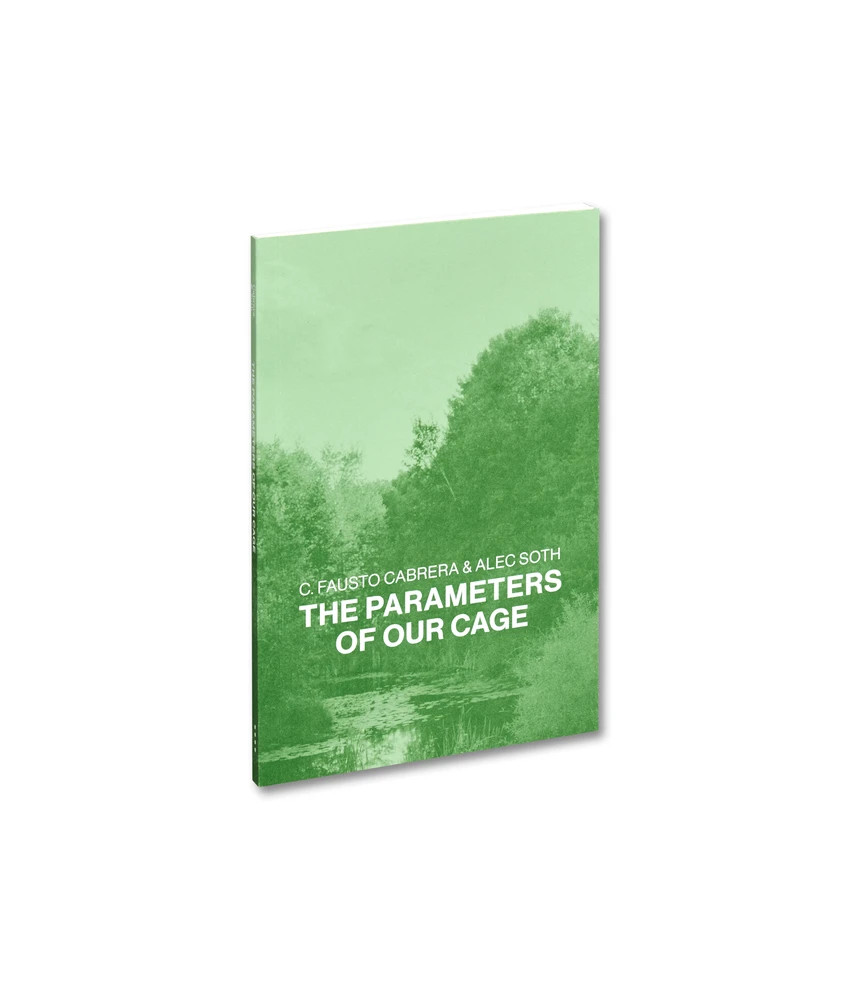 The Parameters of Our Cage - C. Fausto Cabrera & Alec Soth