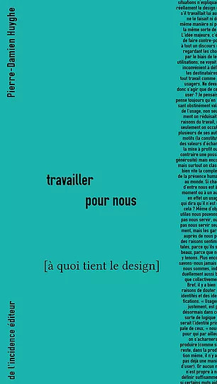 Travailler pour nous - à quoi tient le design ? - Pierre-Damien Huyghe