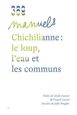 Chichilianne : le loup, l'eau et les communs - Cécile Fauvel & Franck Léard