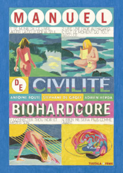 Manuel de Civilité Biohardcore - Antoine Boute, Stéphane De Groef et Adrien Herda