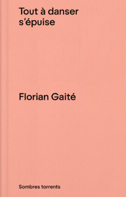 Tout à danser s’épuise - Florian Gaité