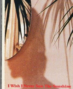 I Wish I Never Saw the Sunshine - Pacifico Silano