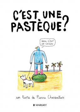 C'est une pastèque ? - Pierre Charentus