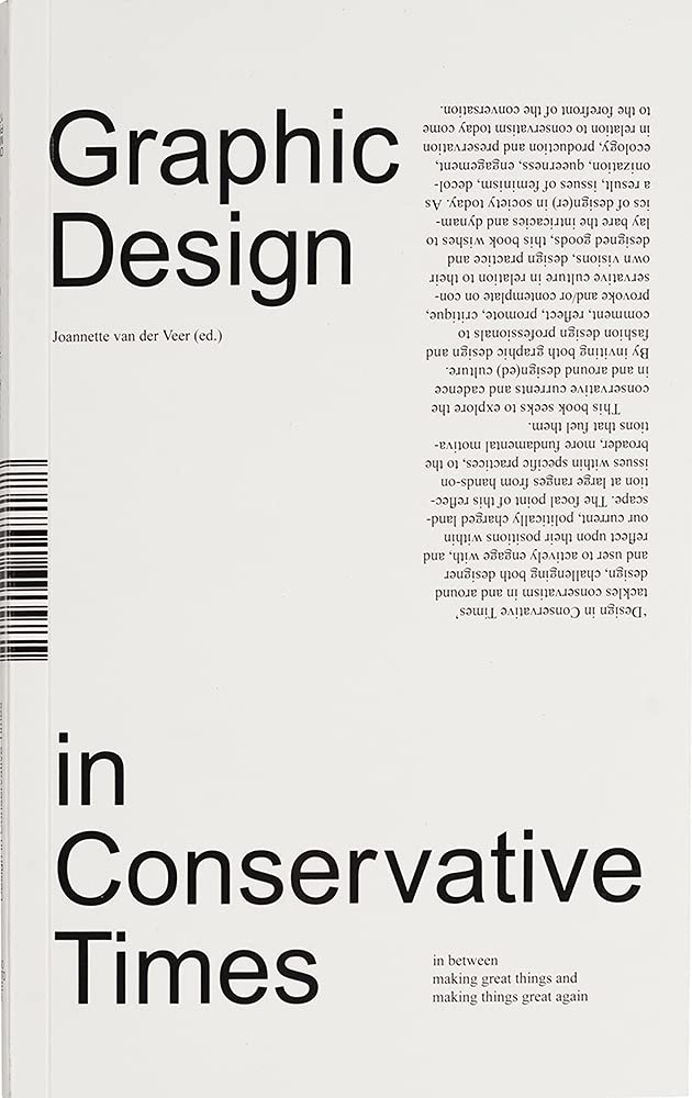 Design in Conservative Times: Fashion Design in Conservative Times / Graphic Design in Conservative Times - Joanette van der Veer