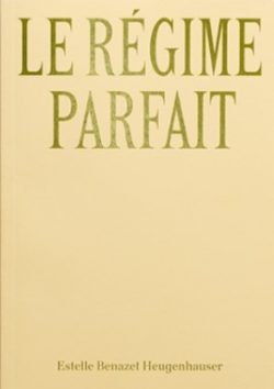 Le régime parfait - Estelle Benazet Heugenhauser