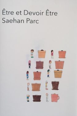 Être et Devoir Être - Saehan Parc