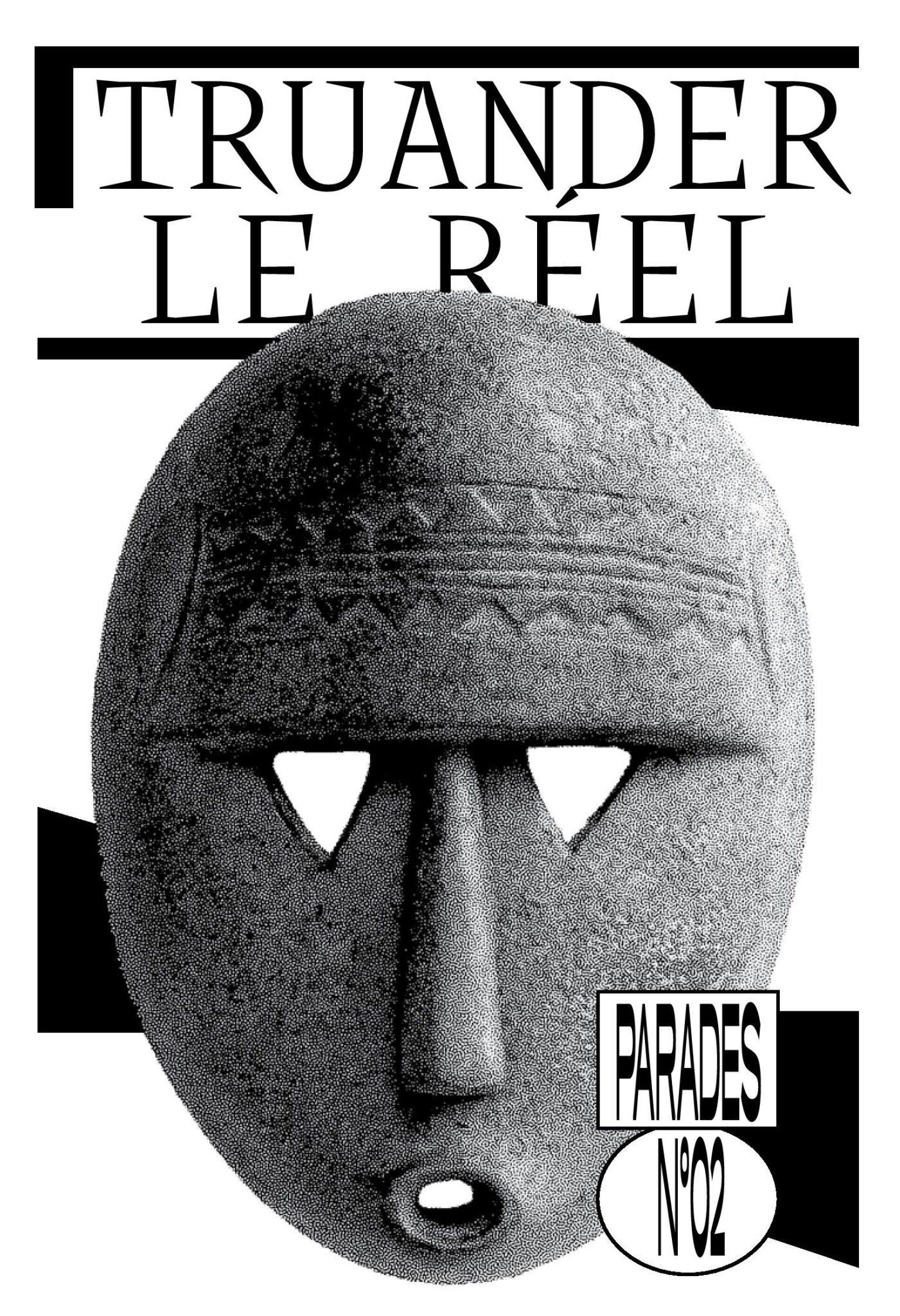 Parades numéro 2 :: Truander le réel