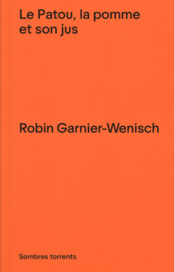 Le Patou, la pomme et son jus - Robin Garnier-Wenisch
