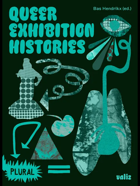 Queer Exhibition Histories - Bas Hendrikx (dir.)