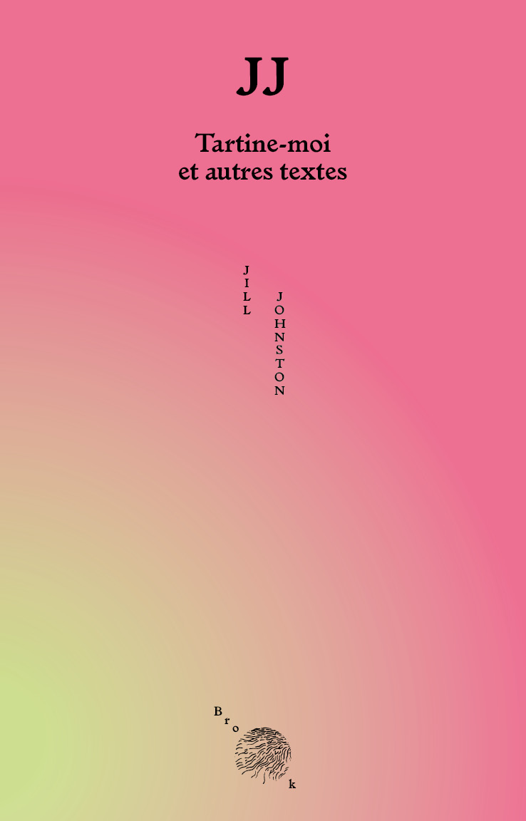 JJ – Tartine-moi et autres textes - Jill Johnston