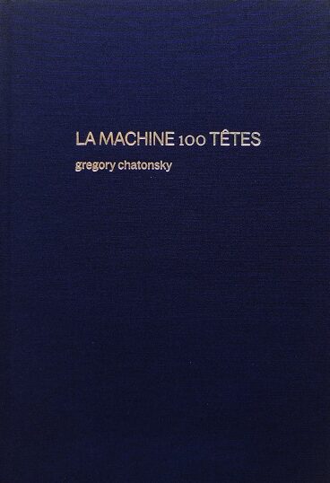 La Machine 100 Têtes - Grégory Chatonsky