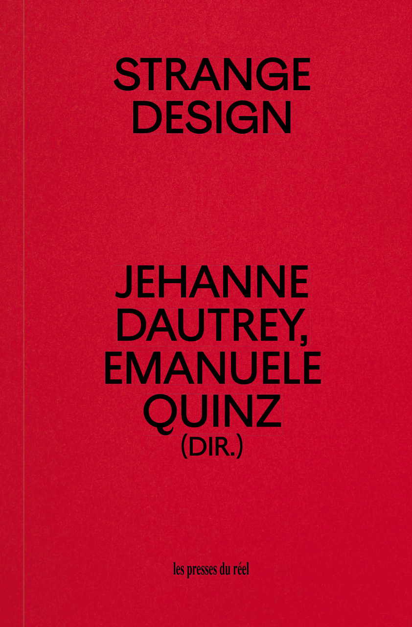 Strange Design - Ed. Jehanne Dautrey et Emanuele Quinz.